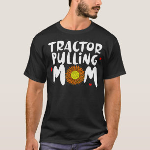 Tractor Pulling Mom for Women Cute Tractor Pulling T-Shirt