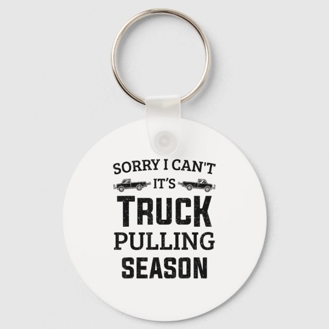 Tractor Pulling Sorry I Can't It's Truck Pulling S Keychain (Front)