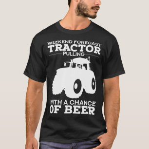 Tractor Pulling Weekend Forecast Tractor Beer  Gif T-Shirt