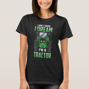 Tractor Shirts For Men I Don't Snore I Dream I'm A