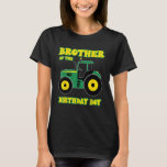 Tractor Truck Brother Of The Birthday Boy Funny Fa T-Shirt<br><div class="desc">Tractor Truck Brother Of The Birthday Boy Funny Farm Boys</div>