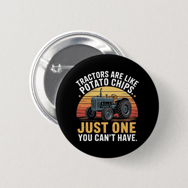 Tractors Are Like Potato Chips Button (Front & Back)