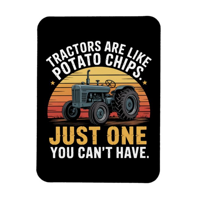Tractors Are Like Potato Chips Magnet (Vertical)