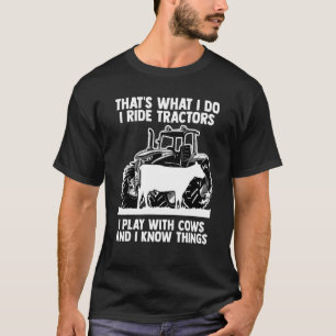 Tractors Cow Humor Quote Heifer Butcher Farmer T-Shirt