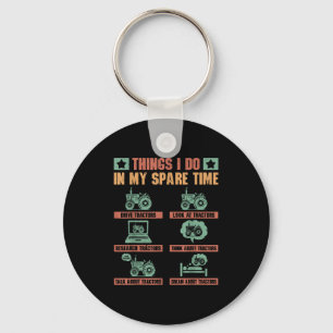 Tractors Lover 6 Things I Do In My Spare Time Funn Keychain