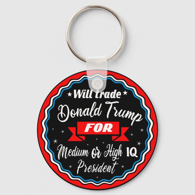 Trade D.Trump for a medium IQ president Keychain (Front)