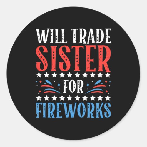 Trade Sister For Fireworks 4th Of July Feminist  Classic Round Sticker