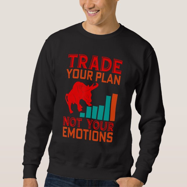 Trade Your Plan Trader Stock Market Forex Crypto Sweatshirt (Front)