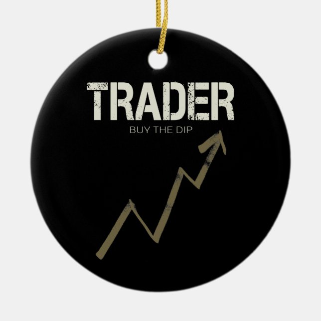 Trader Buy The Dip Day Trader And Cryptocurrency Ceramic Ornament (Front)