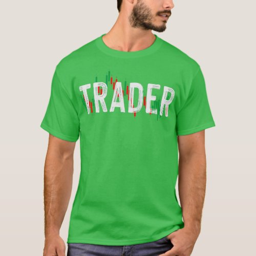 Trader Day Trading Daytrader Stock Shares Forex T_Shirt
