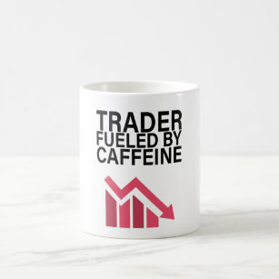 Trader fueled by caffeine coffee mug