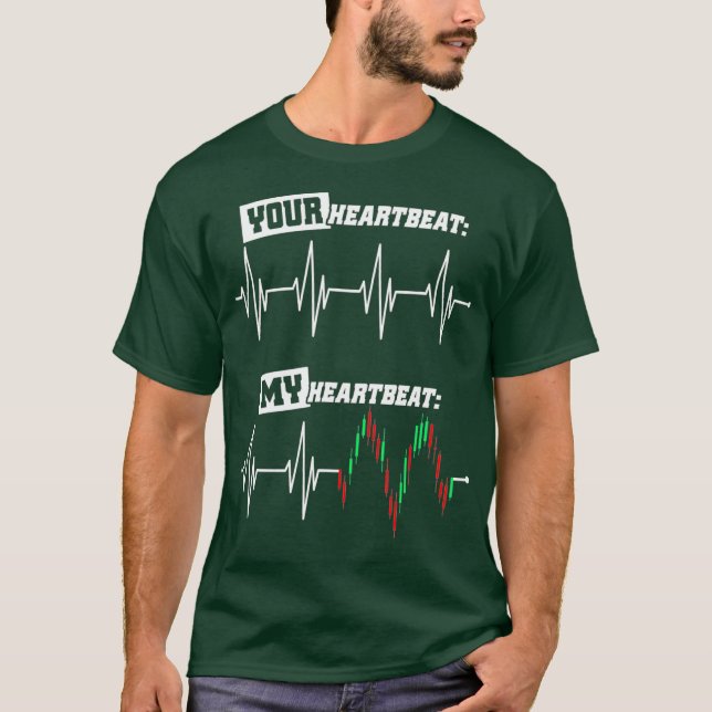 Trader Heartbeat Your  My Heart Stock Market T-Shirt (Front)