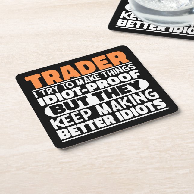 Trader I Try To Make Things Idiot Funny Sayings Square Paper Coaster (Angled)