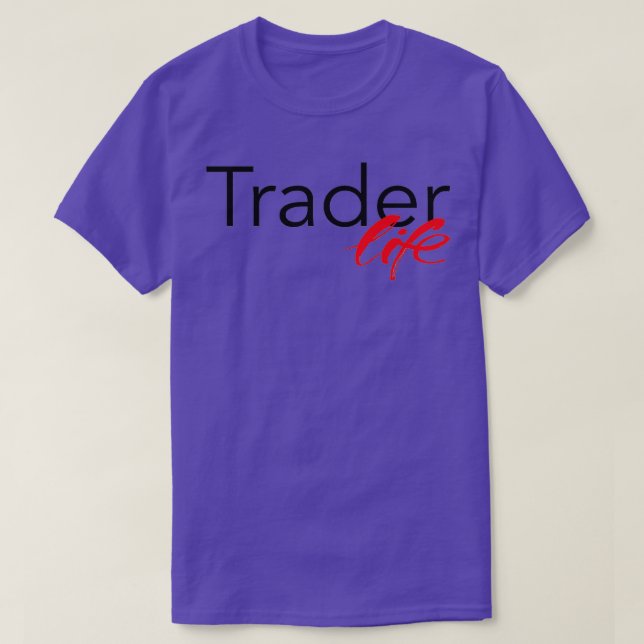 Trader Life 6 T-Shirt (Design Front)