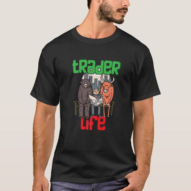 Trader Life Bear & Bull Stock Trading Gifts for In T-Shirt (Front)