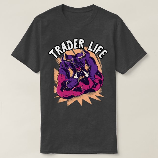 Trader Life Stock Market Trader Day Trading Day Tr T-Shirt (Design Front)