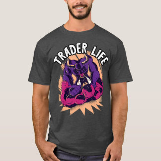 Trader Life Stock Market Trader Day Trading Day Tr T-Shirt