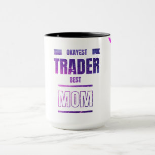 Trader Mom Mug Gift for Traders and Investors