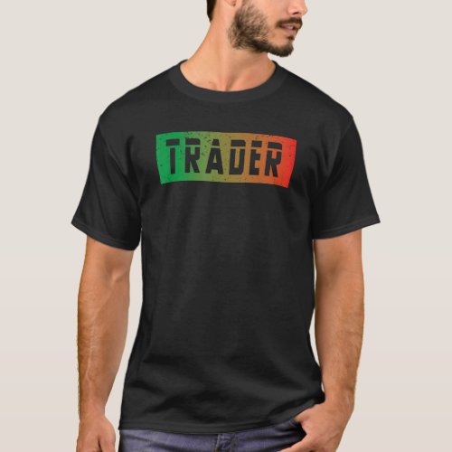 Trader Trading Stock Market Investor Men Women T_Shirt