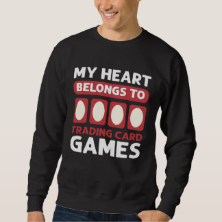 Trading Card My Heart Belongs To Trading Card Game Sweatshirt
