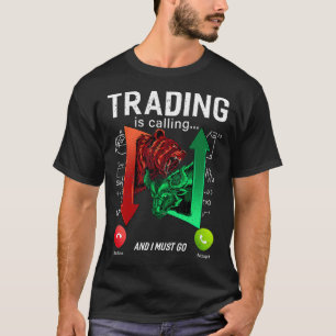Trading Is Calling Stock Markets Day Trader Bull M T-Shirt