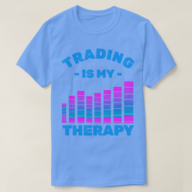 Trading is my Therapy 4 T-Shirt (Design Front)
