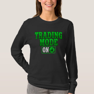 Trading Mode On Crypto Blockchain Trader T-Shirt