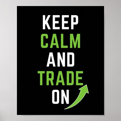 Trading Quote  Keep Calm And Trade On Day Trader Poster