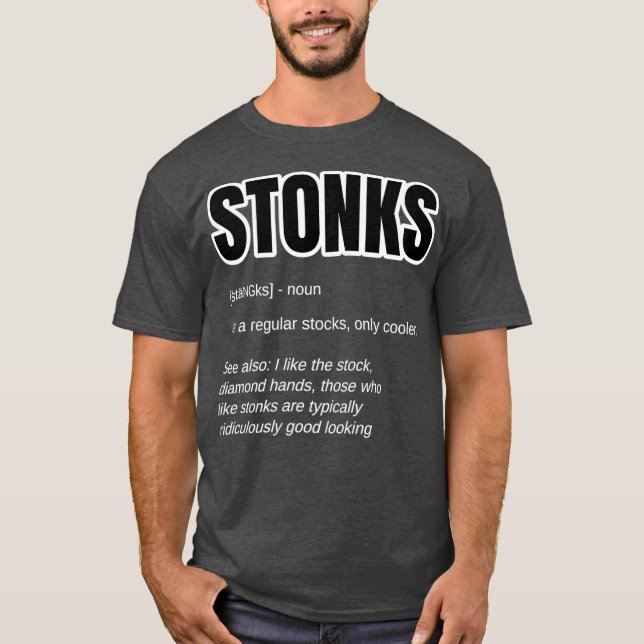 Trading Quote - Stock Ticker Humor  Stonks T-Shirt (Front)