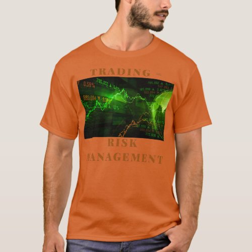 Trading Risk Management T_Shirt