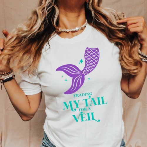 Trading Tail For Veil Mermaid Bachelorette Party T_Shirt