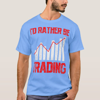 Trading Trader Investor Stock Market T-Shirt