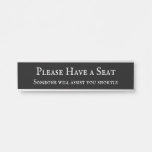 [ Thumbnail: Traditional, Old Fashioned "Please Have a Seat" Door Sign ]