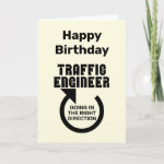 Traffic Engineer Right Direction Birthday Card