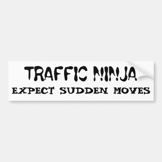 Traffic Ninja Expect Sudden Moves Bumper Sticker (Front)