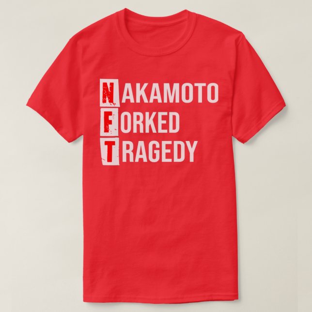 Tragdie fourchue de NFT Nakamoto T-Shirt (Design Front)