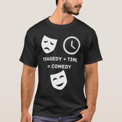 Tragedy  Time Comedy Funny Theatre Drama Nerd Mas T_Shirt