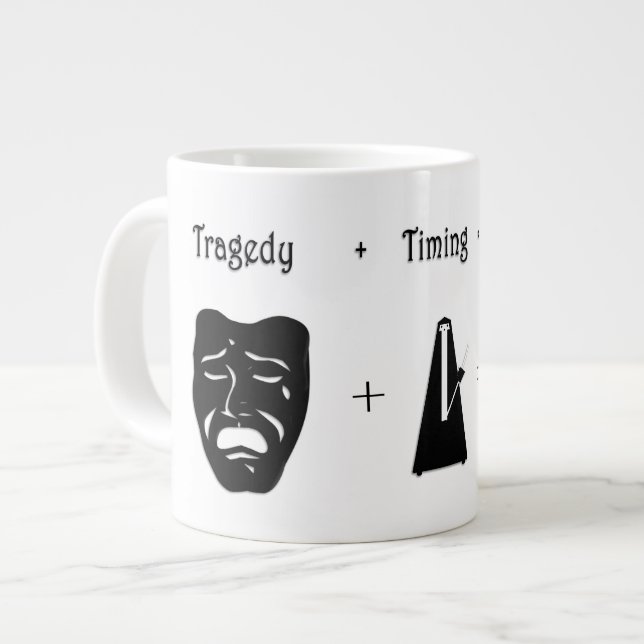 Tragedy + Timing Equal Comedy Theater Blank Inside Giant Coffee Mug (Front Left)