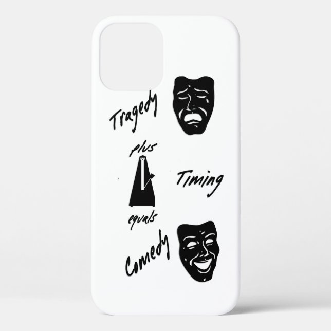 Tragedy + Timing Equals Comedy Theater Case-Mate iPhone Case (Back)