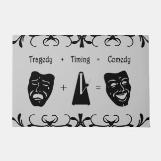 Tragedy + Timing Equals Comedy Theater Doormat