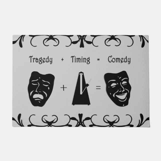 Tragedy + Timing Equals Comedy Theater Doormat (Front)