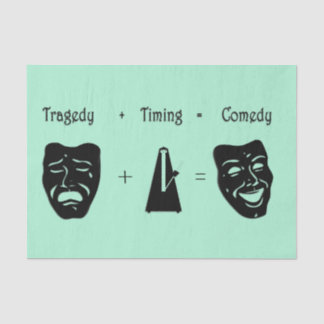 Tragedy + Timing Equals Comedy Theater Mint Green Tissue Paper