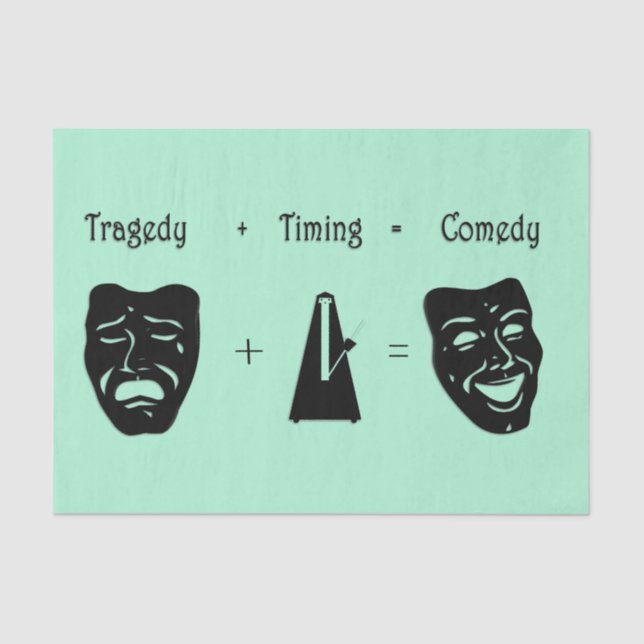Tragedy + Timing Equals Comedy Theater Mint Green Tissue Paper (Front)
