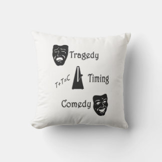 Tragedy + Timing Equals Comedy Theater Outdoor Pillow