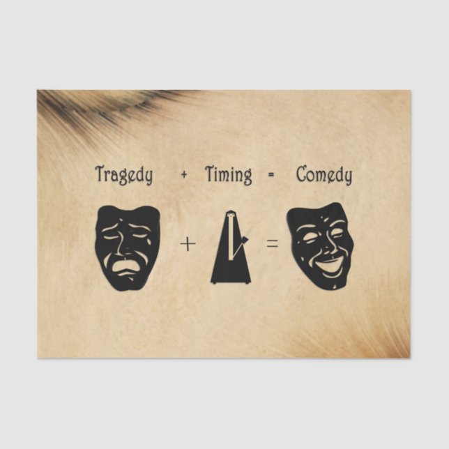 Tragedy + Timing Equals Comedy Theater Tissue Paper (Front)