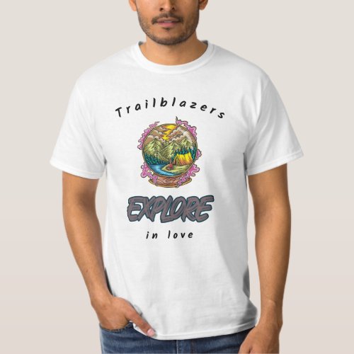Trail blazers in love explore T_Shirt