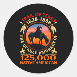 Trail Of Tears 1828-1838 Native American History I Classic Round Sticker
