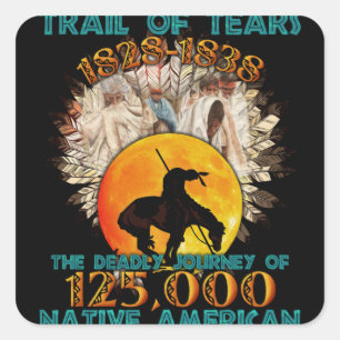 Trail of tears 1828 1838 Native American Square Sticker