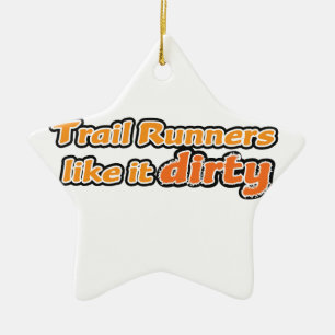 Trail Runners Like it Dirty Ceramic Ornament