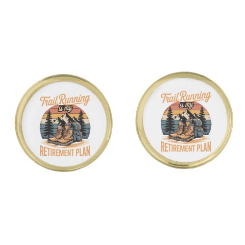 Trail Running is My Retirement Plan Cufflinks